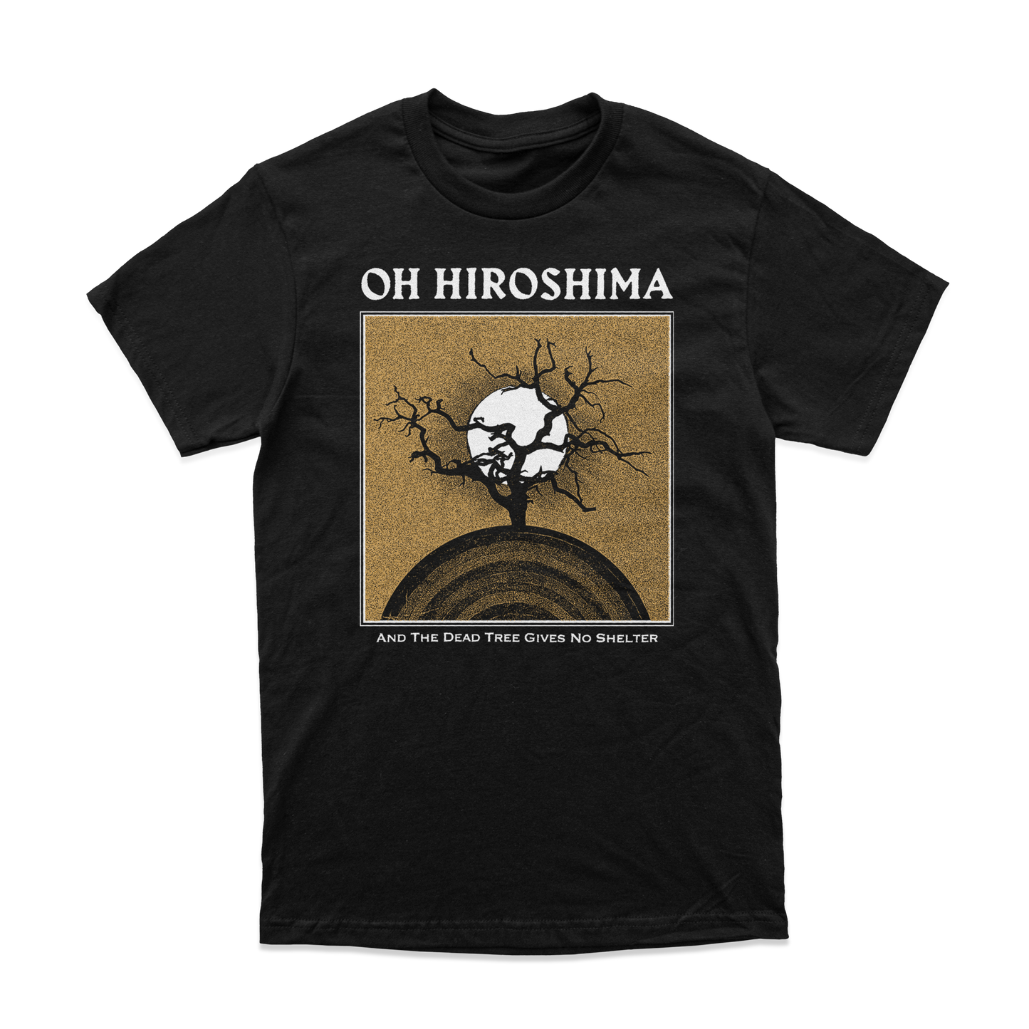 Oh Hiroshima "And the Dead Tree Gives No Shelter" T-Shirt