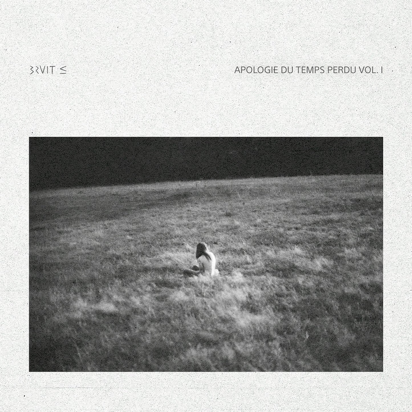 Bruit ≤ "Apologie du temps perdu, Vol. 1 EP" 12"
