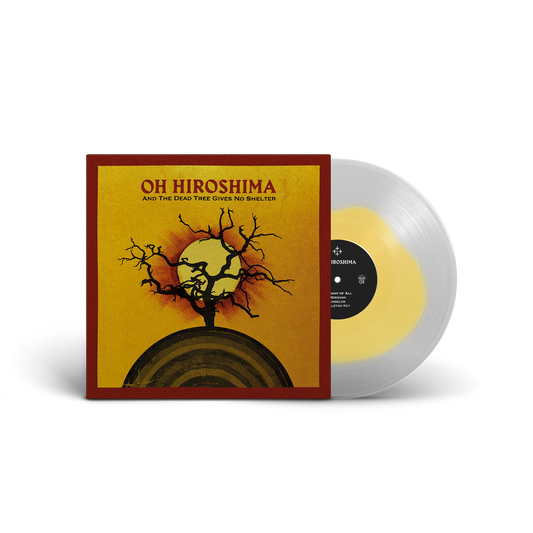 Oh Hiroshima "And the Dead Tree Gives No Shelter" Broken Sunlight Edition 12"