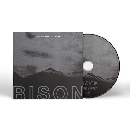 Bison "You Are Not The Ocean You Are The Patient" Digipack CD